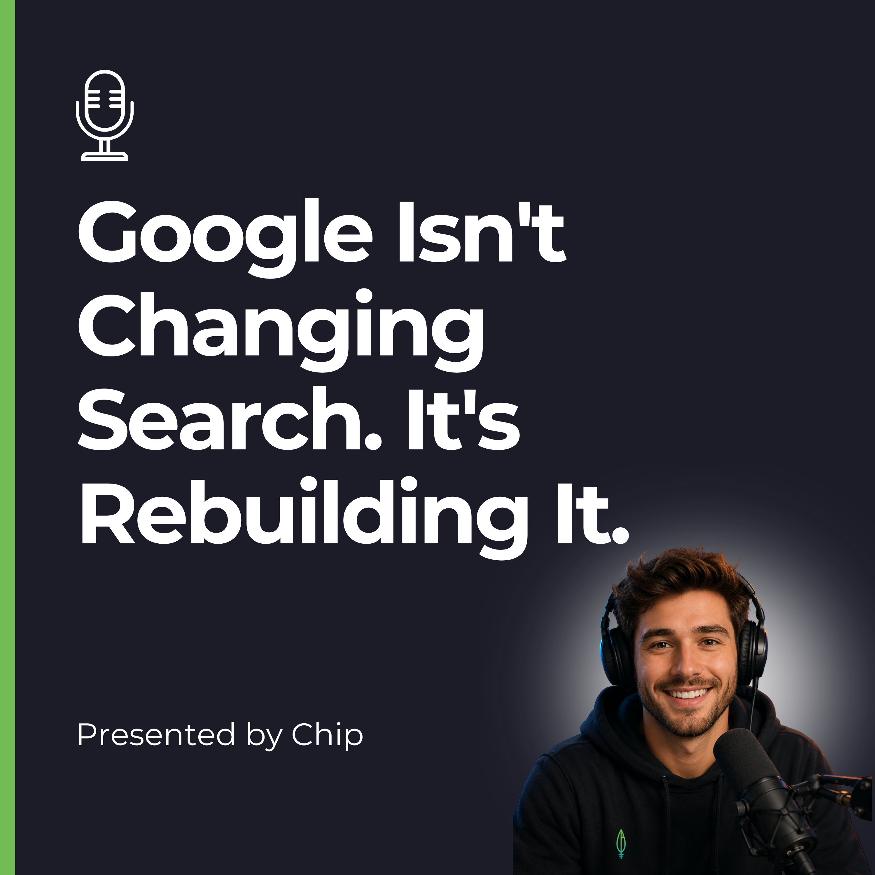 Google Isn't Changing Search. It's Rebuilding It.