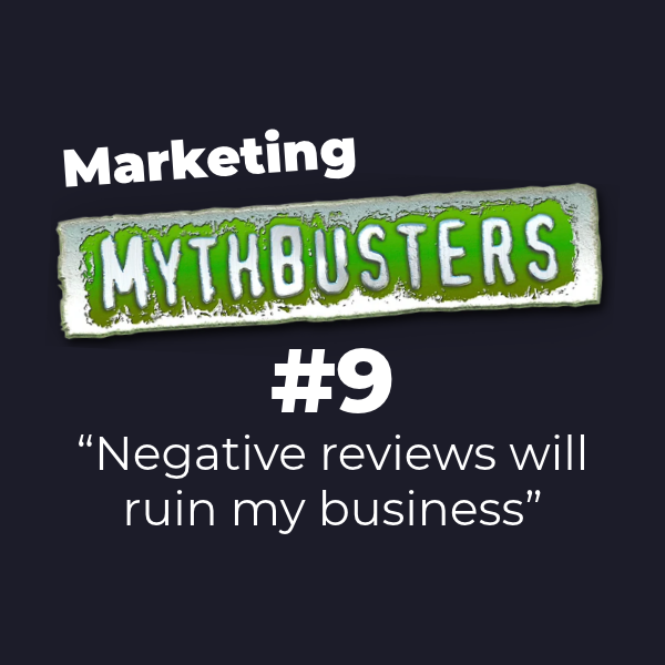 Sound Advice Episode: Marketing Mythbuster #9 - "Negative Reviews will ruin your business"
